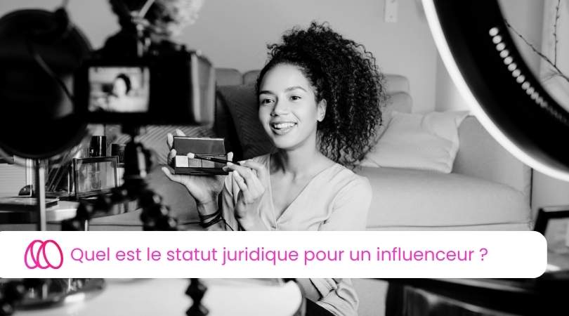 statut juridique influenceur