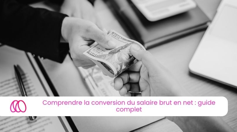 Comprendre la conversion du salaire brut en net : guide complet