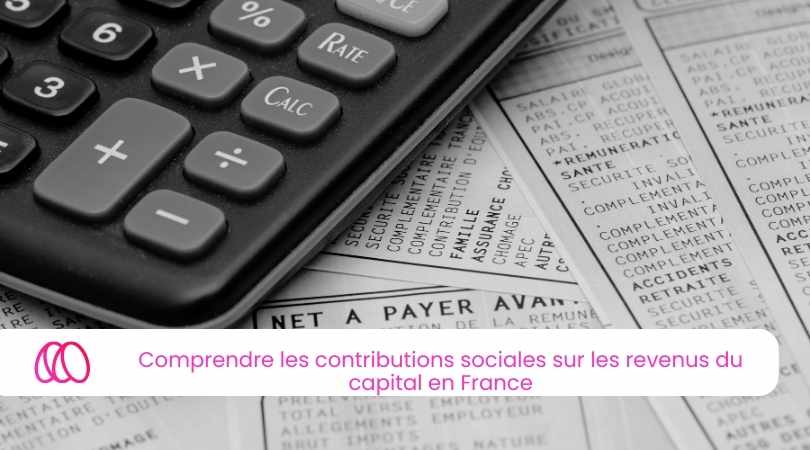 Comprendre les contributions sociales sur les revenus du capital en France