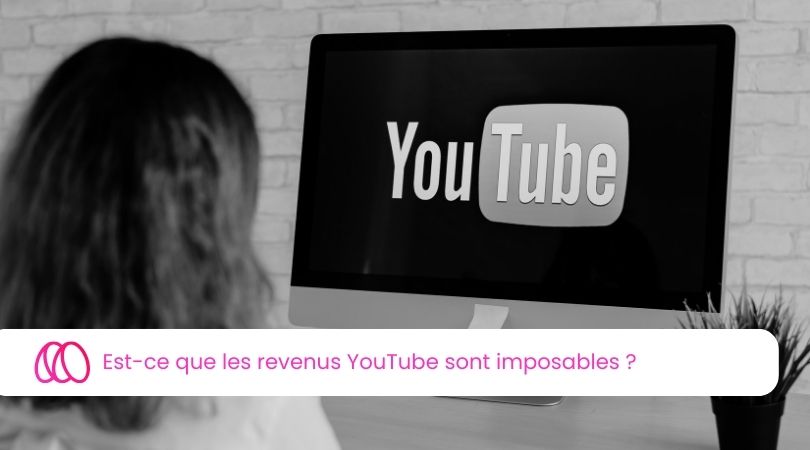 Est-ce que les revenus YouTube sont imposables ?