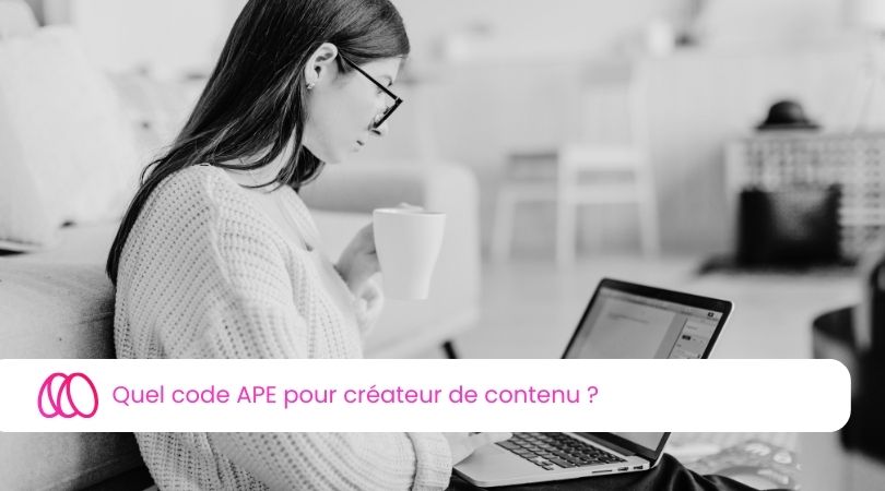 Quel code APE pour créateur de contenu ?